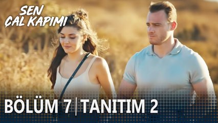 Sen Çal Kapımı 7. Bölüm 2. Tanıtımı