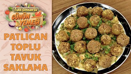 Patlıcan Toplu Tavuk Saklama Tarifi