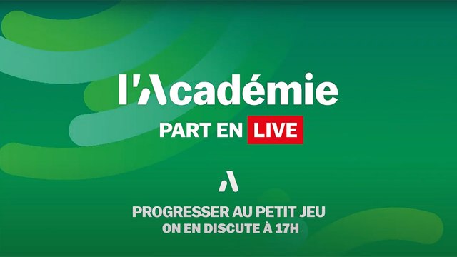 L'Académie part en LIVE : progresser au petit jeu