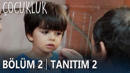 Çocukluk 2. Bölüm 2. Fragman