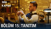 Sen Çal Kapımı 15. Bölüm Tanıtımı