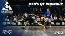 Squash: CIB Egyptian Squash Open 2020 - Men's QF Roundup [Pt.2]