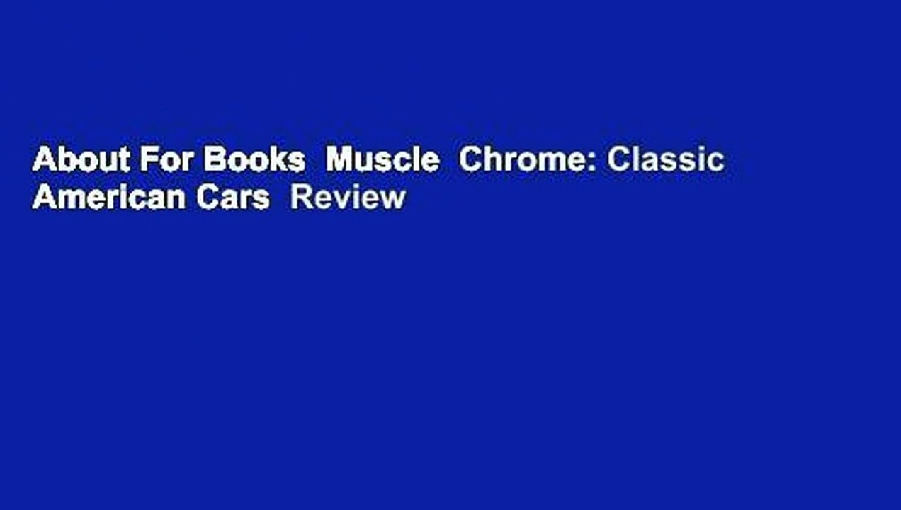 About For Books  Muscle  Chrome: Classic American Cars  Review