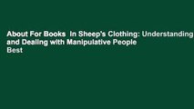 About For Books  In Sheep's Clothing: Understanding and Dealing with Manipulative People  Best