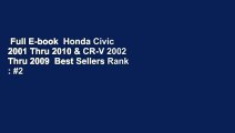 Full E-book  Honda Civic 2001 Thru 2010 & CR-V 2002 Thru 2009  Best Sellers Rank : #2