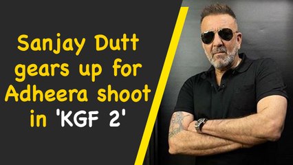 Sanjay Dutt gears up for Adheera shoot in 'KGF 2'
