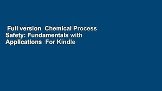 Full version  Chemical Process Safety: Fundamentals with Applications  For Kindle