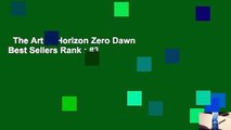The Art of Horizon Zero Dawn  Best Sellers Rank : #3