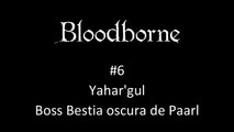 Bloodborne #6 Yahar'gul. Boss Bestia oscura de Paarl - CanalRol 2020