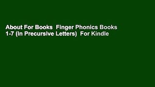 About For Books  Finger Phonics Books 1-7 (in Precursive Letters)  For Kindle