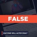 FALSE: Bill Gates admits COVID-19 vaccine will permanently alter human DNA