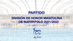 División de Honor Masculina 21/22 Jornada 18: C. D. Waterpolo Navarra vs Zodiac C.N. Atletic-Barceloneta