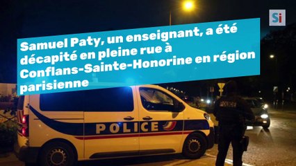 Samuel Paty, un enseignant, a été décapité en pleine rue à Conflans-Sainte-Honorine en région parisienne