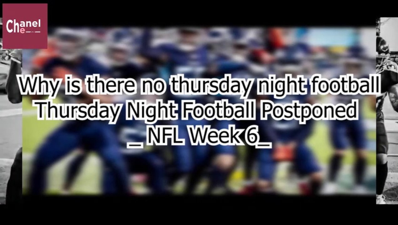 Why is there no Thursday night football _ Thursday Night Football 10/15/20 Postponed _ NFL Week 6_