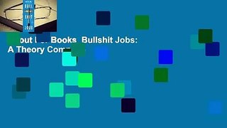 About For Books  Bullshit Jobs: A Theory Complete