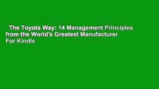The Toyota Way: 14 Management Principles from the World's Greatest Manufacturer  For Kindle