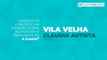 Conheça as propostas dos candidatos a prefeito de Vila Velha - Cláudia Autista