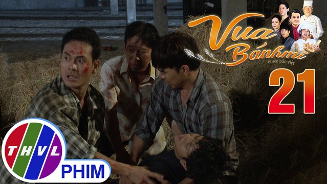 Vua bánh mì - Tập 21[4]: Nguyện bị trọng thương vì đỡ thay Hưng một nhát dao