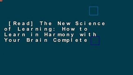 [Read] The New Science of Learning: How to Learn in Harmony with Your Brain Complete
