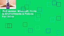 Full version  Minecraft: Guide to Enchantments & Potions  For Online