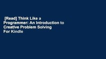 [Read] Think Like a Programmer: An Introduction to Creative Problem Solving  For Kindle