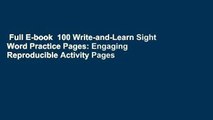 Full E-book  100 Write-and-Learn Sight Word Practice Pages: Engaging Reproducible Activity Pages