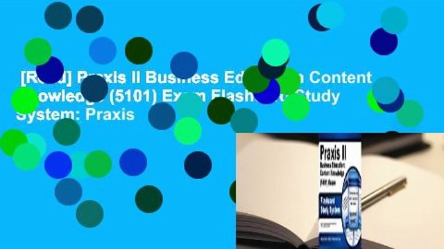 [Read] Praxis II Business Education Content Knowledge (5101) Exam Flashcard Study System: Praxis