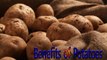 Benefits of Potatoes | Health Tips