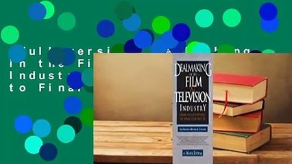 Full version  Dealmaking in the Film & Television Industry: From Negotiations to Final Contracts