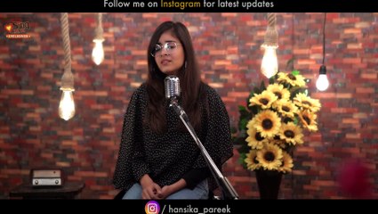 Akhiyaan Milavangi _ cover by Hansika Pareek _ Sing Dil Se _ Commando 3_ Vidyut Jamwal_ Arijit Singh