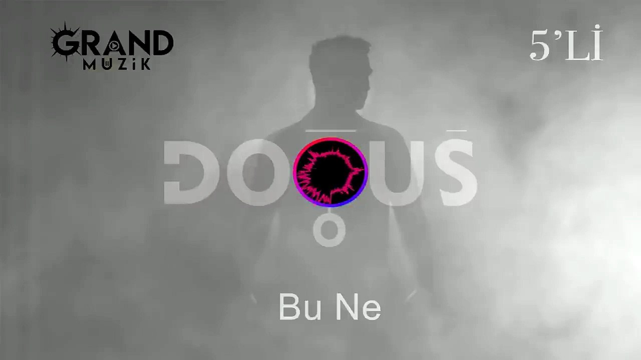 Doğuş - Bu Ne (Official Audio)