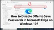 How to Disable Offer to Save Passwords in Microsoft Edge on Windows 10?