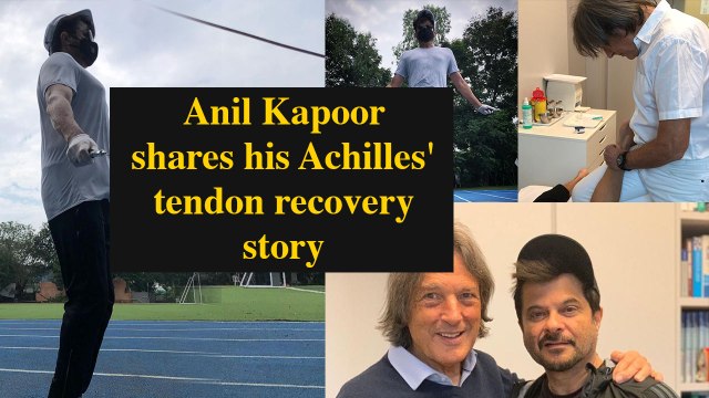 Anil Kapoor shares his Achilles' tendon recovery story