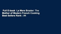 Full E-book  La Mere Brazier: The Mother of Modern French Cooking  Best Sellers Rank : #4