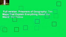 Full version  Prisoners of Geography: Ten Maps That Explain Everything About the World  For Online