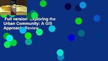 Full version  Exploring the Urban Community: A GIS Approach  Review