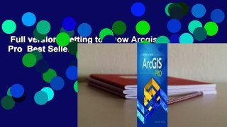 Full version  Getting to Know Arcgis Pro  Best Sellers Rank : #1