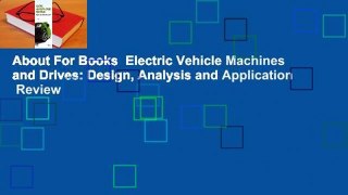 About For Books  Electric Vehicle Machines and Drives: Design, Analysis and Application  Review
