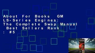 About For Books  GM LS-Series Engines: The Complete Swap Manual  Best Sellers Rank : #5