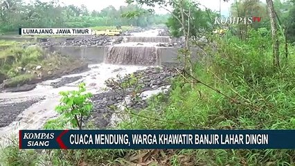 Banjir Lahar Dingin Gunung Semeru Dikhawatirkan Warga Terjadi