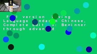 Full version  Living Language Mandarin Chinese, Complete Edition: Beginner through advanced