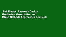Full E-book  Research Design: Qualitative, Quantitative, and Mixed Methods Approaches Complete