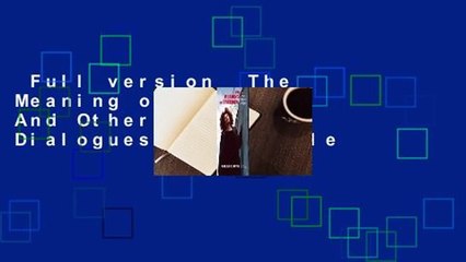 Full version  The Meaning of Freedom: And Other Difficult Dialogues  For Kindle
