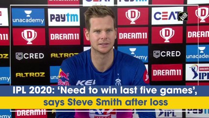 IPL 2020: ‘Need to win last five games’, says Steve Smith after loss