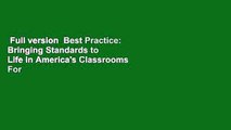 Full version  Best Practice: Bringing Standards to Life in America's Classrooms  For Kindle