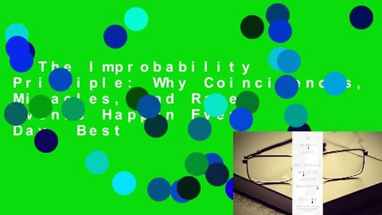 The Improbability Principle: Why Coincidences, Miracles, and Rare Events Happen Every Day  Best