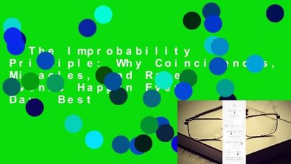 The Improbability Principle: Why Coincidences, Miracles, and Rare Events Happen Every Day  Best