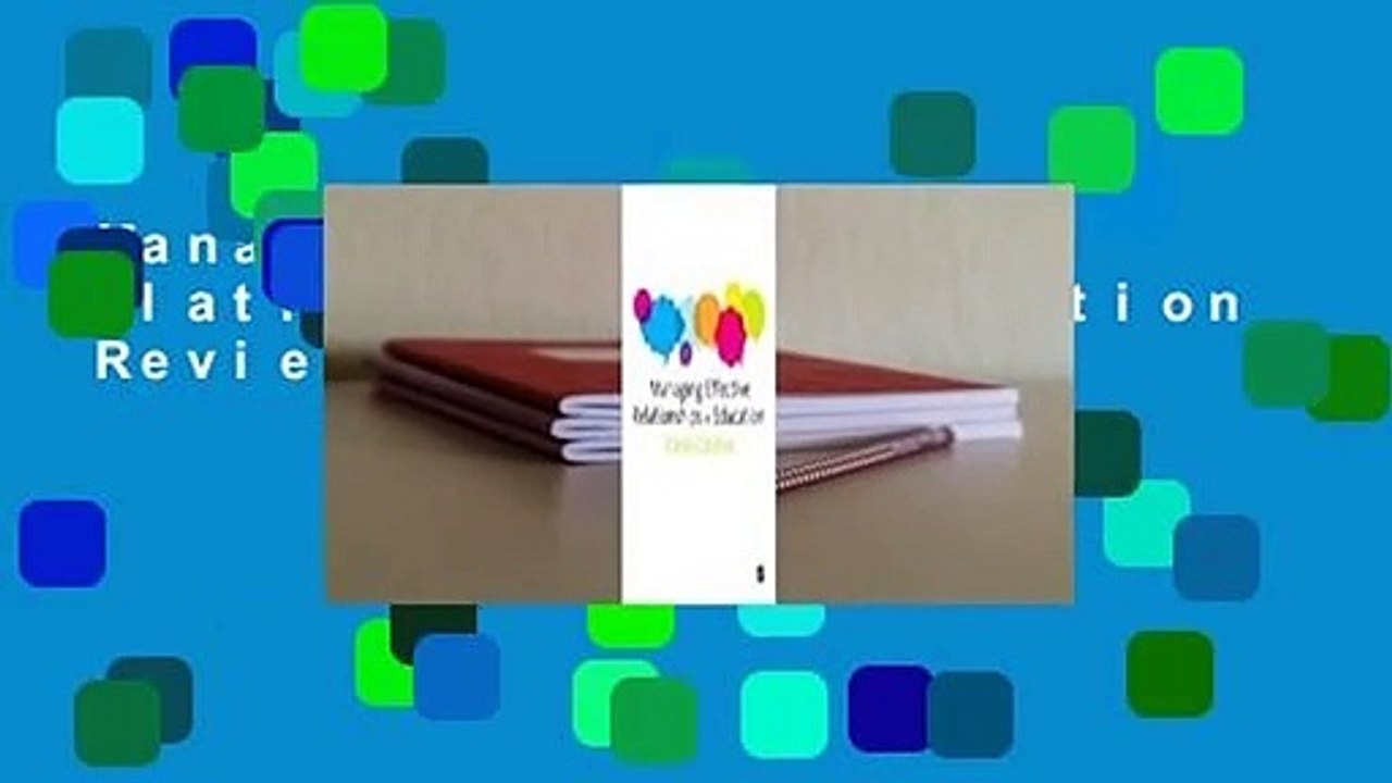 Managing Effective Relationships in Education  Review