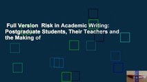 Full Version  Risk in Academic Writing: Postgraduate Students, Their Teachers and the Making of