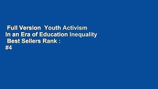 Full Version  Youth Activism in an Era of Education Inequality  Best Sellers Rank : #4